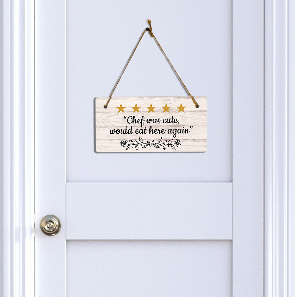 Chef Was Cute, Would Eat Here Again 5x10 Hanging Plus Wall or Door Sign | Kitchen Home Décor