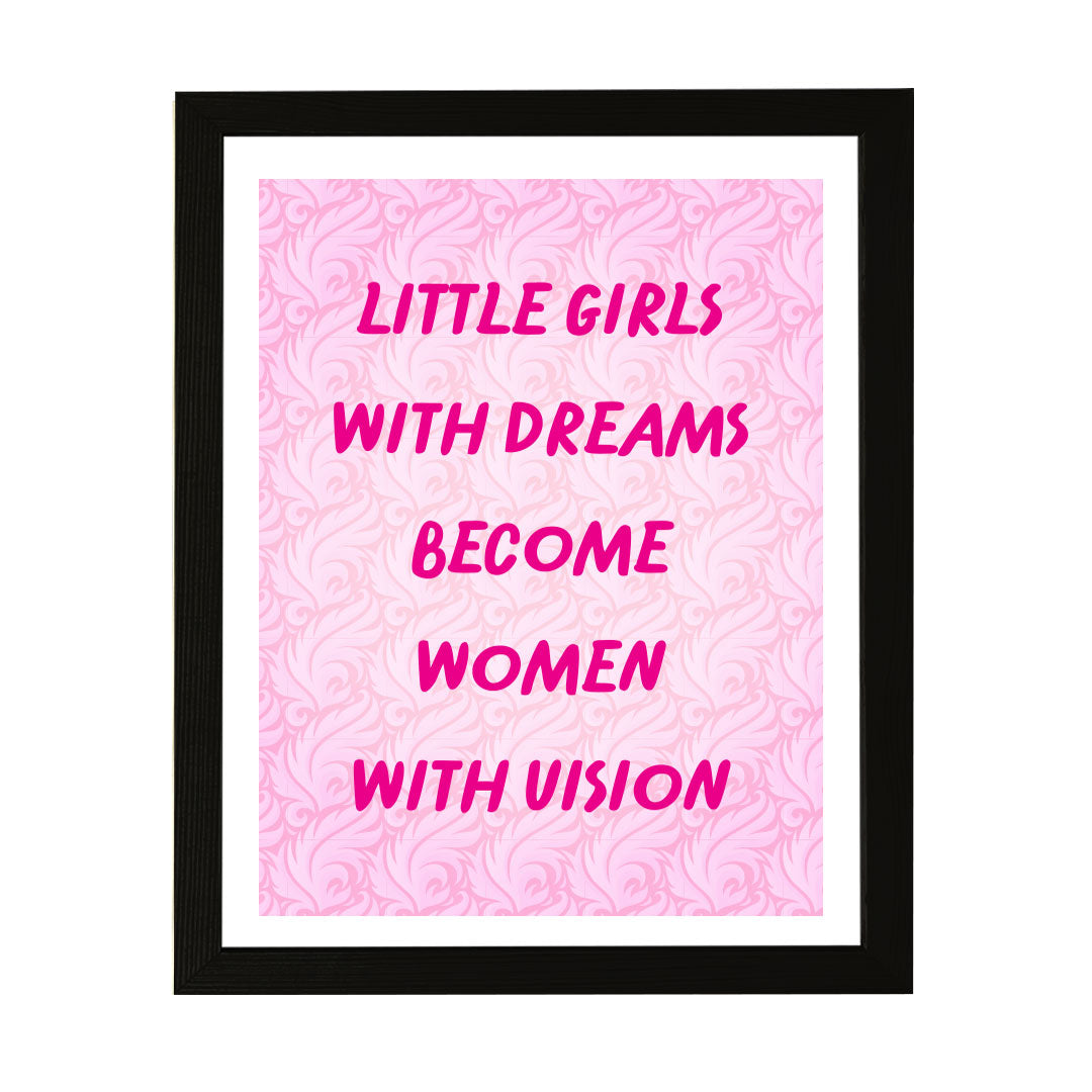 Designs ByLITA Little Girls With Dreams Become Women With Vision, Wall Print (Framed) | Home Decor