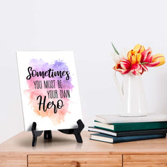Sometimes You Must Be Your Own Hero Table Sign with Acrylic Stand (6x8“) | Positive Affirmation Inspiration Décor