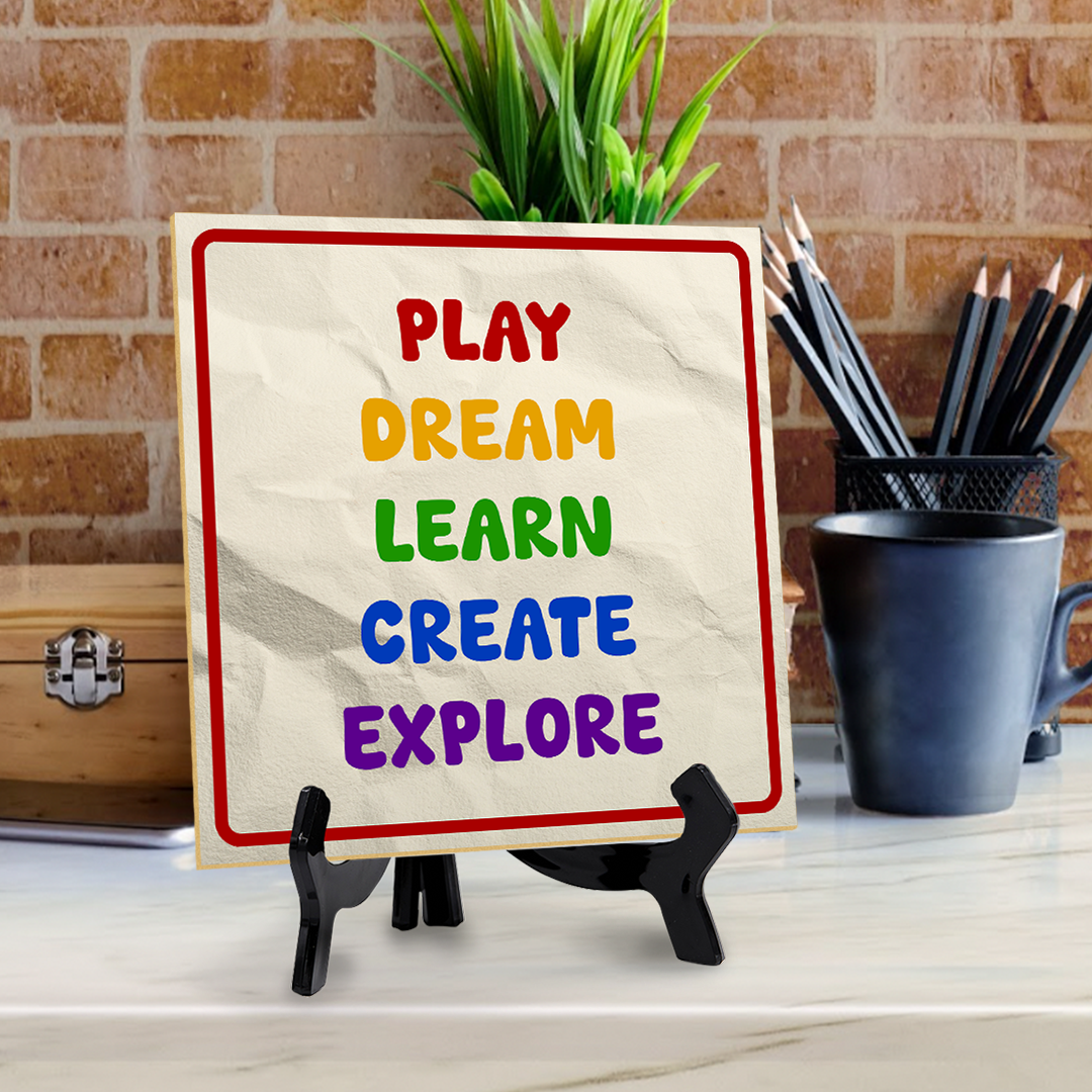 Play Dream Learn Create Explore 5"x 5" Square Table Sign With Acrylic Easel | Motivational Home Decor