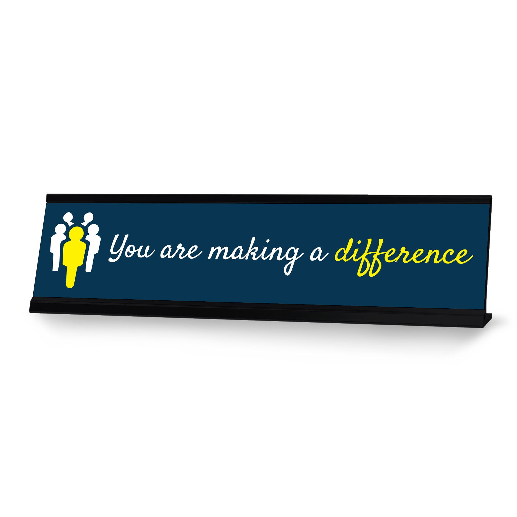 Signs ByLITA You are making a difference, Black Frame, Desk Sign (2 x 8")