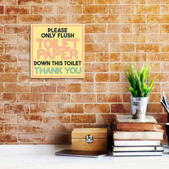 Square Plus Please Only Flush Toilet Paper Down This Toilet Thank You Wall or Door Sign | Public Restrooms Signage