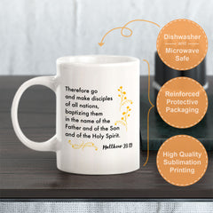 "Therefore Go And Make Disciples Of All Nations, Baptizing Them In The Name Of The Father And Of The Son And Of The Holy Spirit" - Matthew 28:19 Coffee Mug