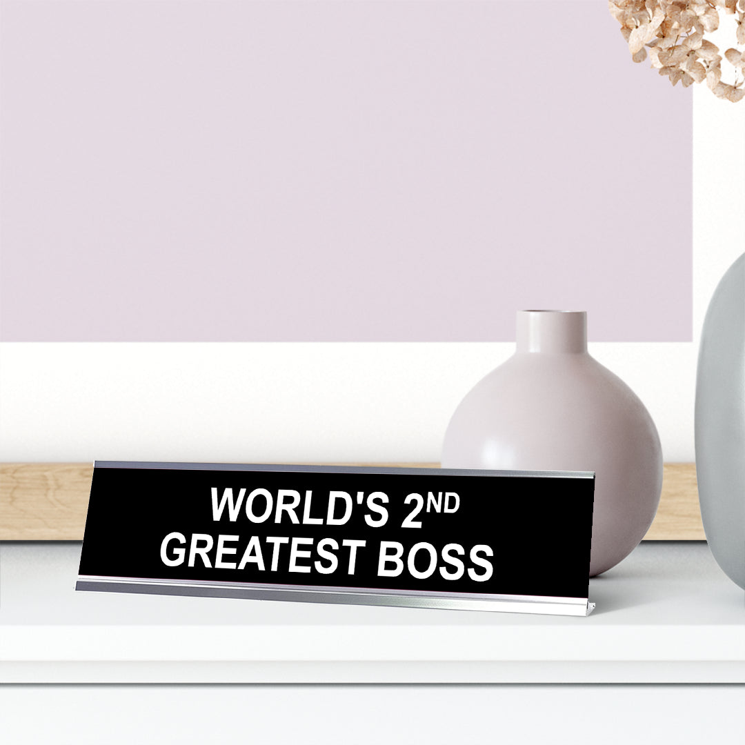 World's 2nd Greatest Boss Desk Sign (2 X 8")