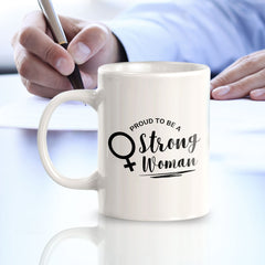 Proud To Be A Strong Woman 11oz Plastic or Ceramic Coffee Mug | Homely Women's Cups