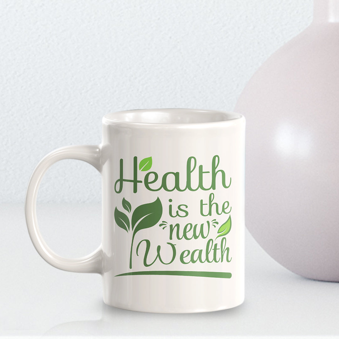 Health Is the New Wealth 11oz Plastic or Ceramic Mug | Motivational Phrases