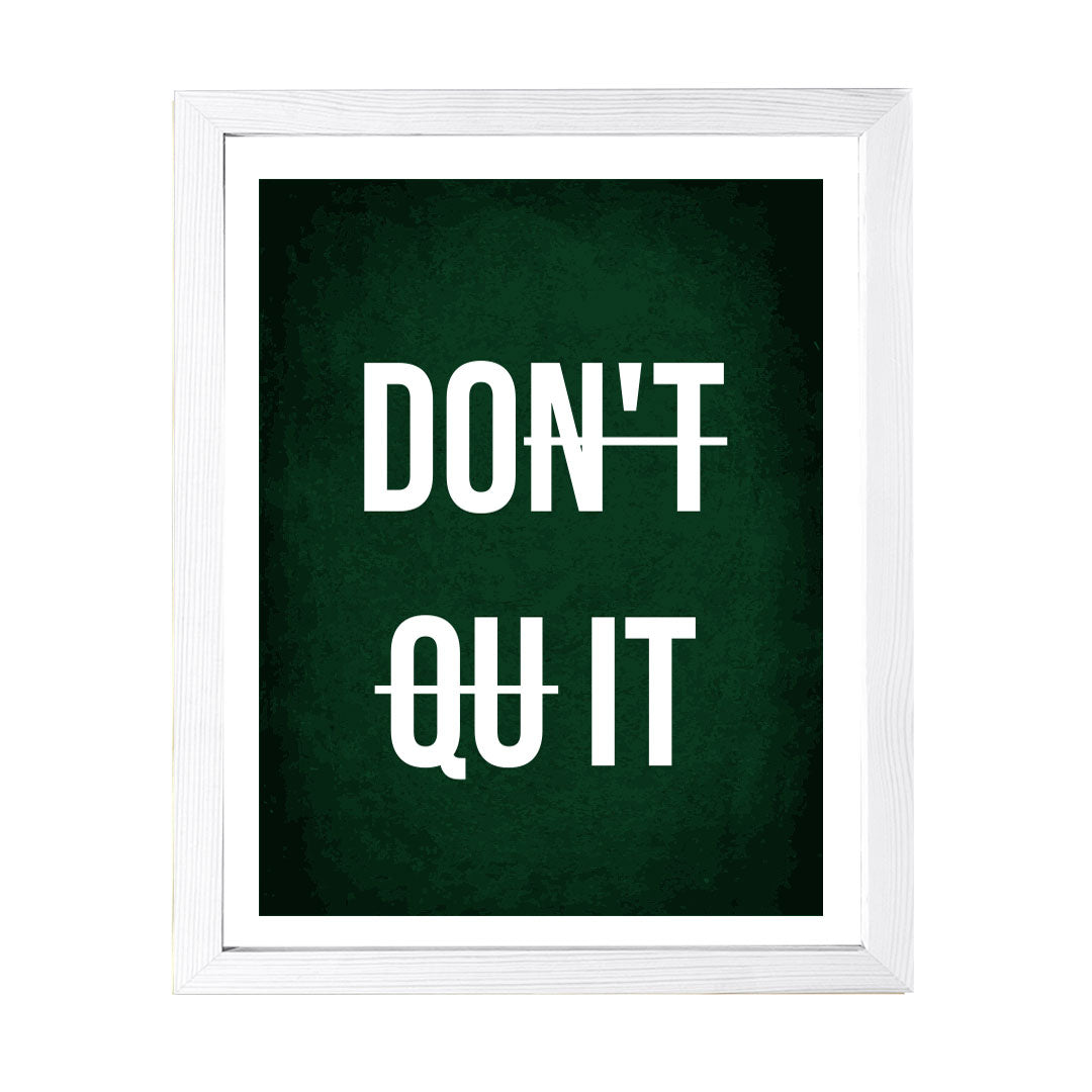 Designs ByLITA Don't Qu it, Framed Wall Art Print | Positive Motivational Decor