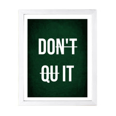 Designs ByLITA Don't Qu it, Framed Wall Art Print | Positive Motivational Decor