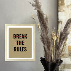 Designs ByLITA Break The Rules, Framed Wall Art Print | Positive Motivational Decor