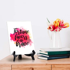 Fortune Favors The Brave Table Sign with Acrylic Stand (6x8“) | Positive Affirmation Inspiration Décor