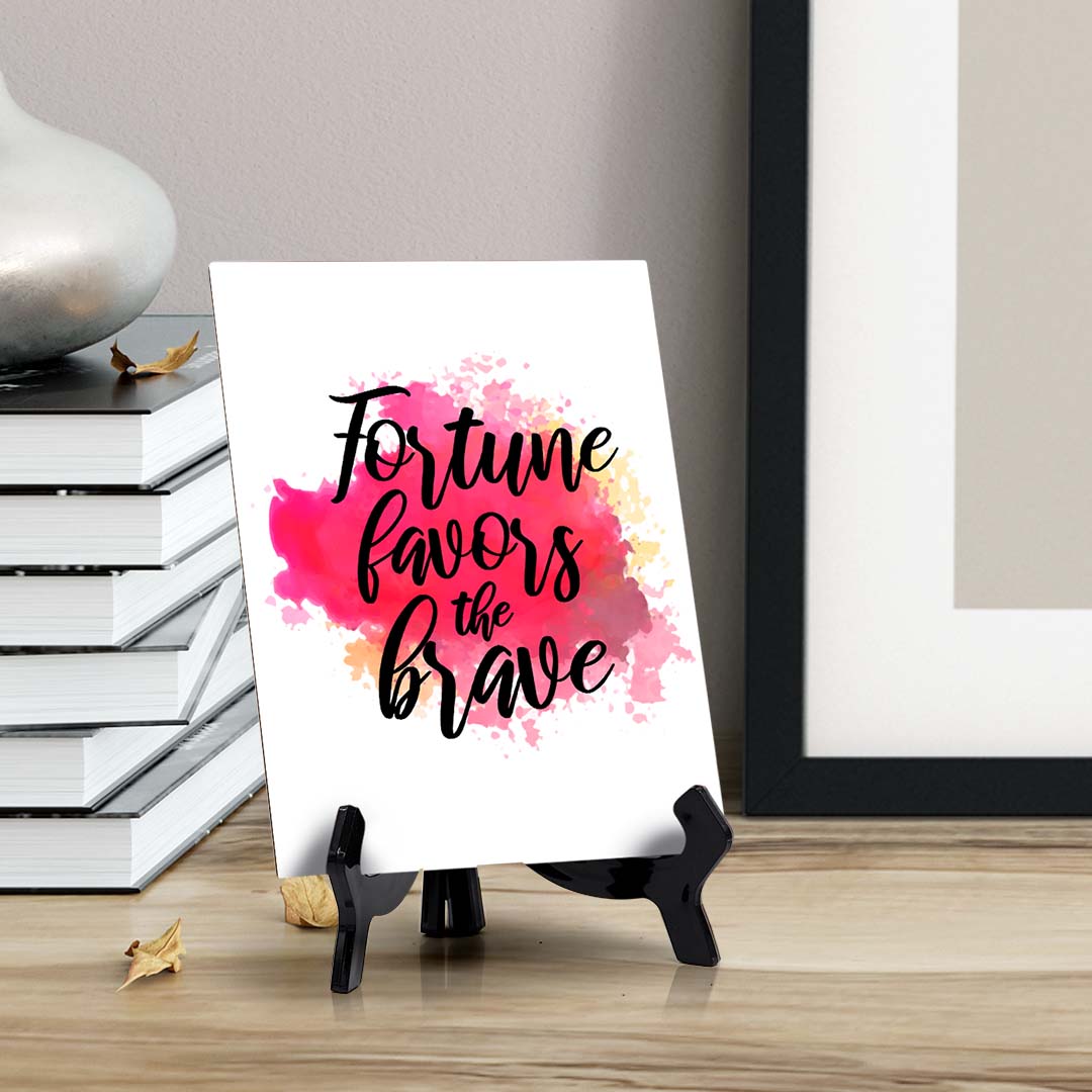 Fortune Favors The Brave Table Sign with Acrylic Stand (6x8“) | Positive Affirmation Inspiration Décor