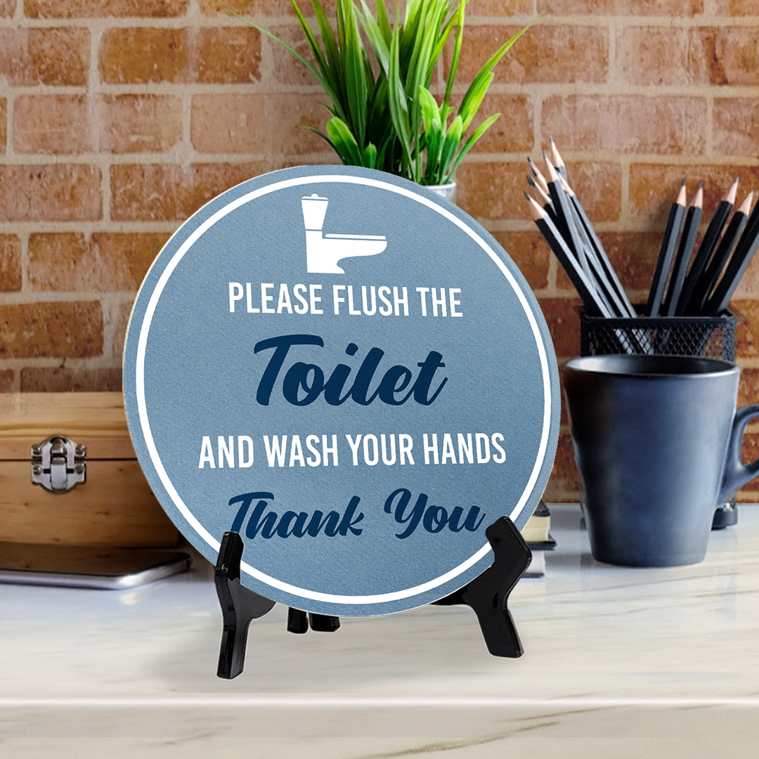 Please Flush The Toilet And Wash Your Hands Thank You (5 x 5“) Circle Table Sign with Acrylic Stand | Funny Home Decor