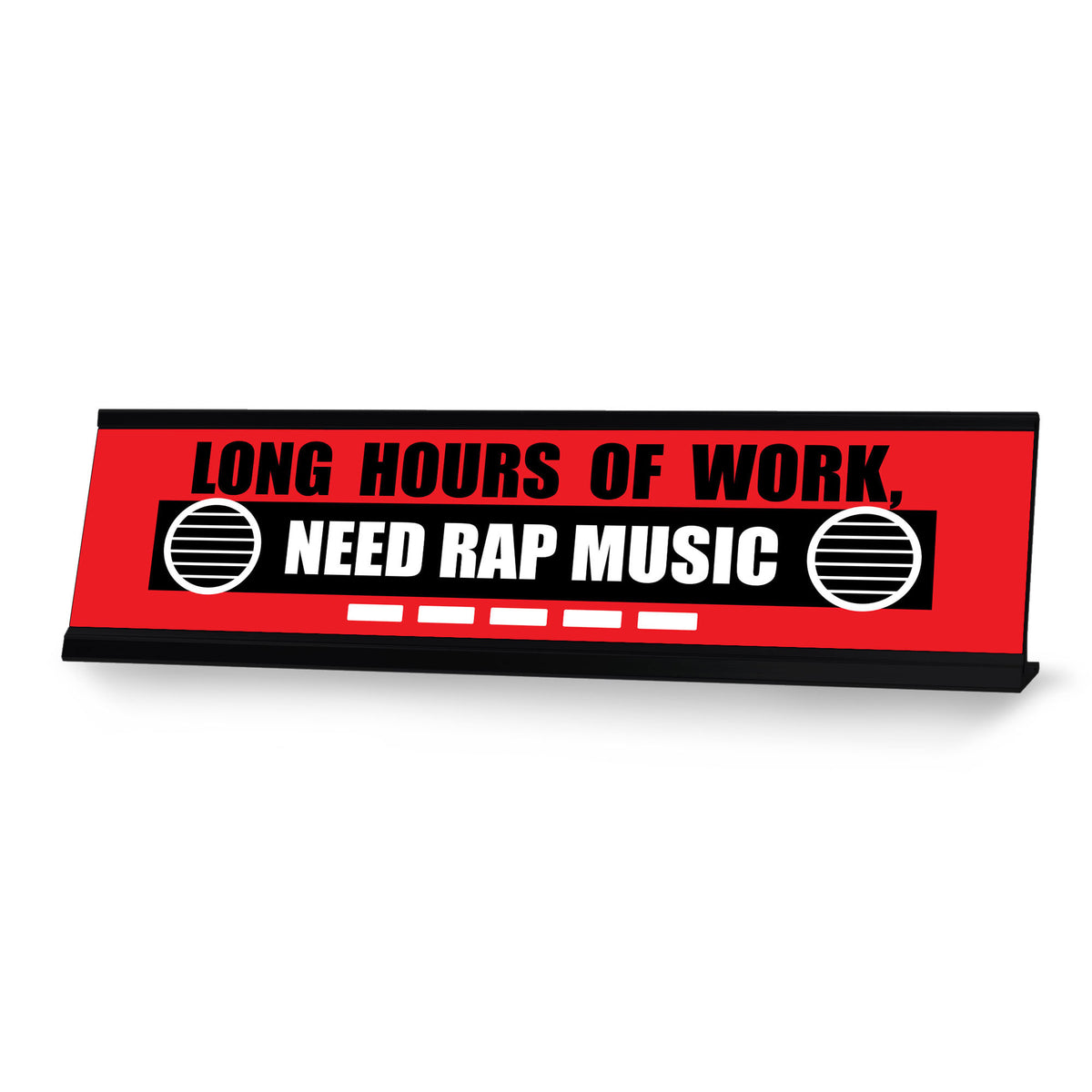 Signs ByLITA Long Hours Of Work, Need Rap Music, Black Frame, Office Gift Desk Sign (2x8)