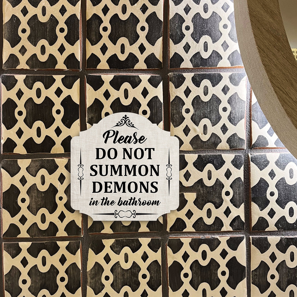 Heritage Plus Please Do Not Summon Demons In The Bathroom Wall or Door Sign | Funny Home Decor