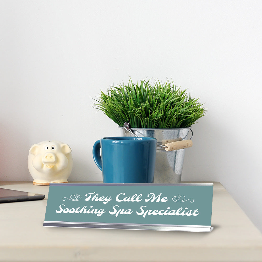 They Call Me Soothing Spa Specialist Silver Frame Desk Sign (2x8") | Appreciation Idea For Her | Girlfriend| Workspace Decoration
