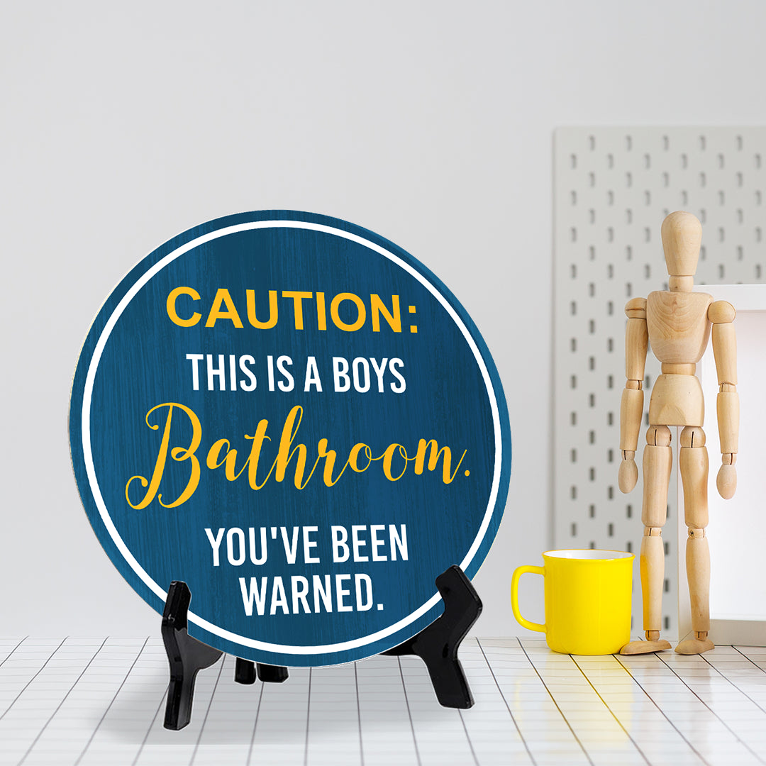 Caution: This Is A Boys Bathroom. You've Been Warned. (5 x 5“) Circle Table Sign with Acrylic Stand | Funny Home Decor