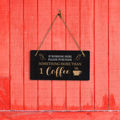 If Working Here Please Purchase Something More Than 1 Coffee 5x10 Hanging Plus Wall or Door Sign | Cafe Etiquette Signage