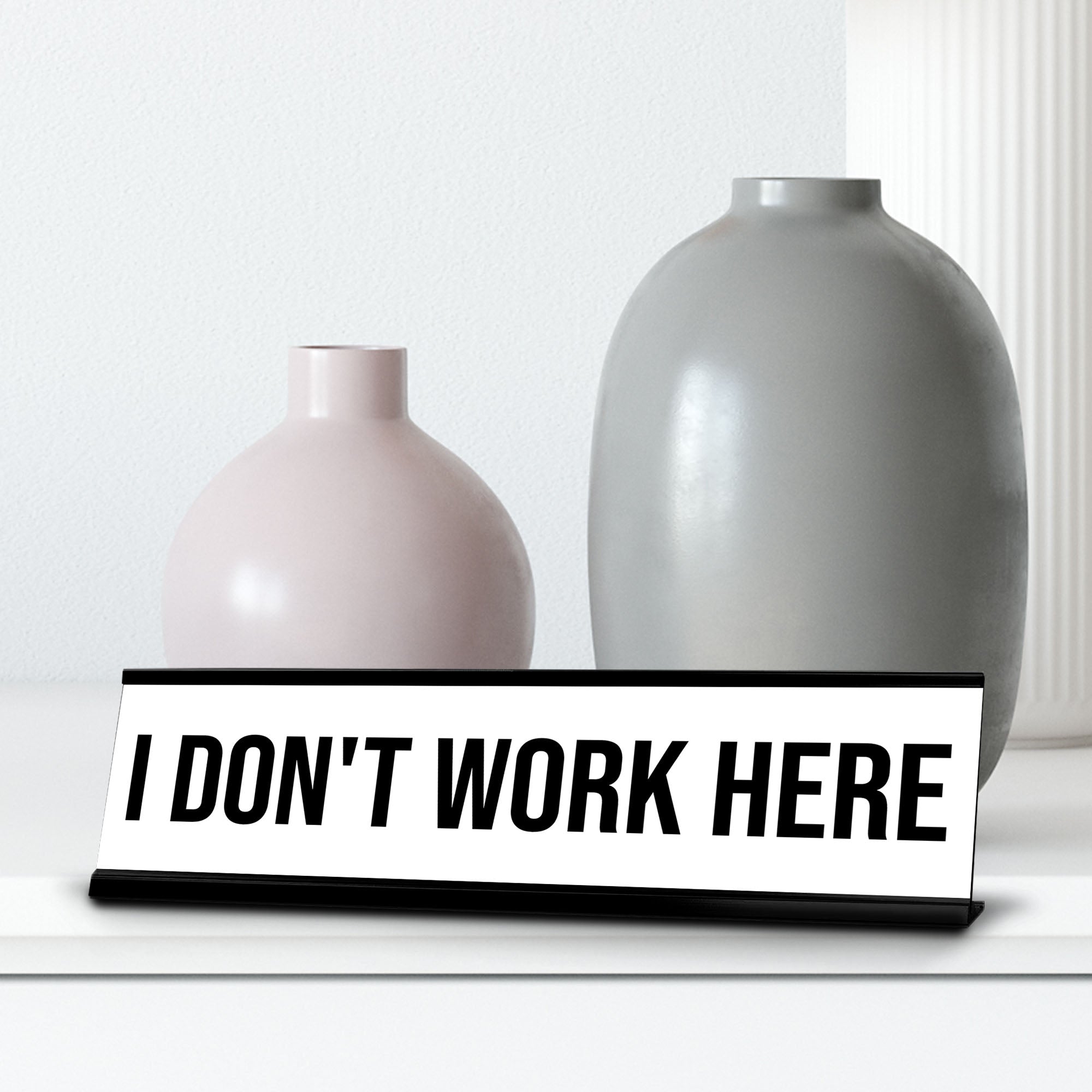 Signs ByLITA I Don't Work Here Black Frame Desk Sign (2x8?)