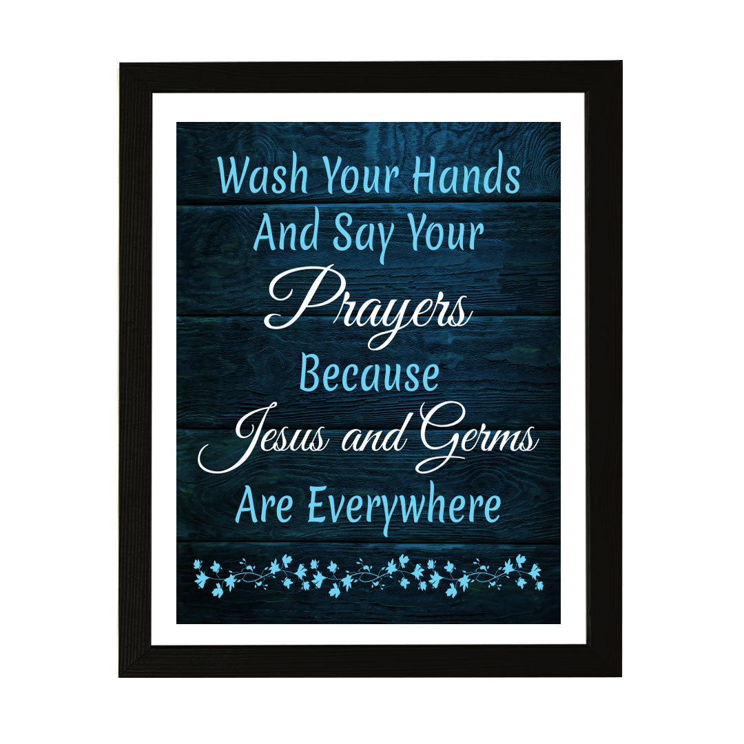 Designs ByLITA Wash Your Hands And Say Your Prayers Because Jesus And Germs Are Everywhere, Wall Print (Framed) | Home Decor