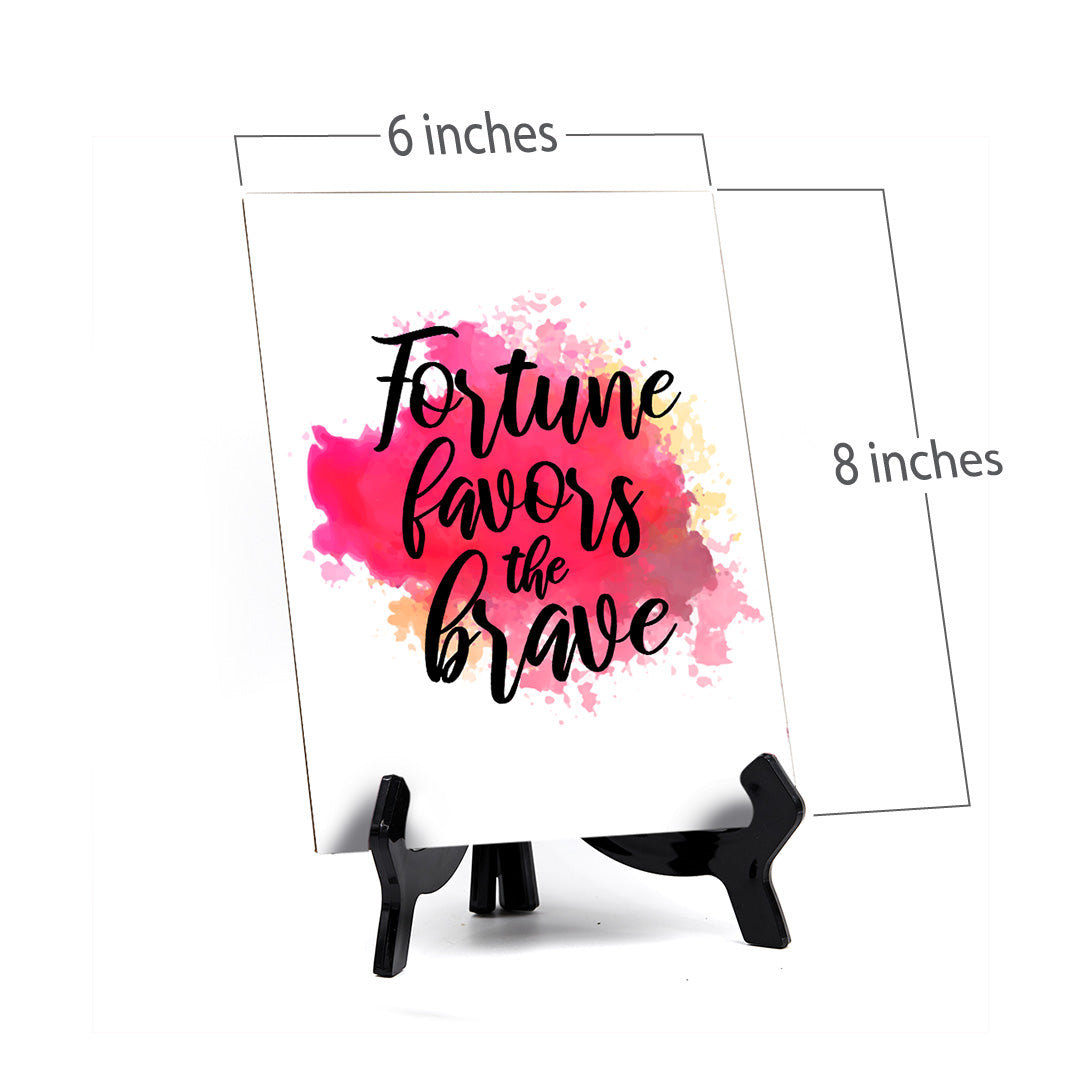 Fortune Favors The Brave Table Sign with Acrylic Stand (6x8“) | Positive Affirmation Inspiration Décor
