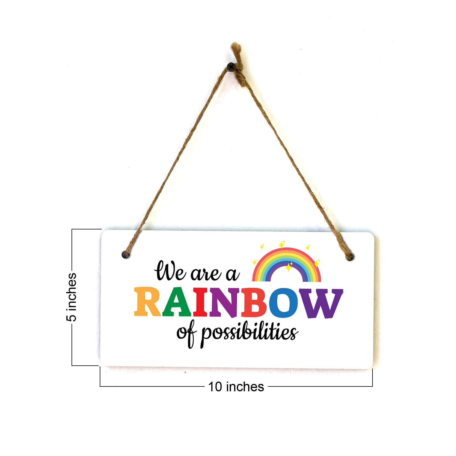 We Are A Rainbow Of Possibilities 5x10 Hanging Plus Wall or Door Sign | Motivational Home Décor