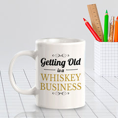 Designs ByLITA Getting Old Is A Whiskey Business 11oz Plastic/Ceramic Coffee Mug