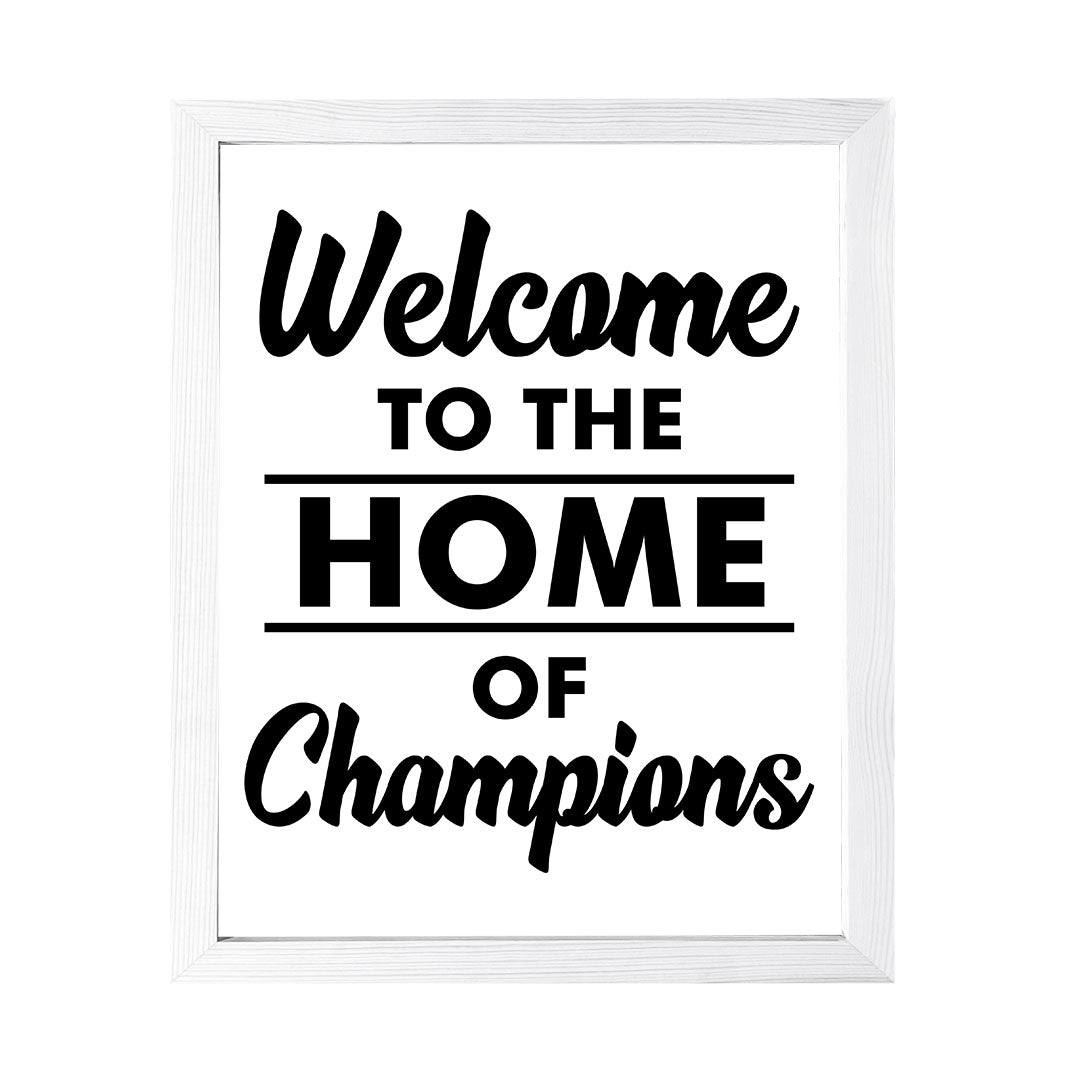 Signs ByLITA Welcome to the Home of Champions Framed Print Inspirational - Wall Art Collection - Elevate Your Space with Timeless Beauty and Inspiring Designs Wall Art