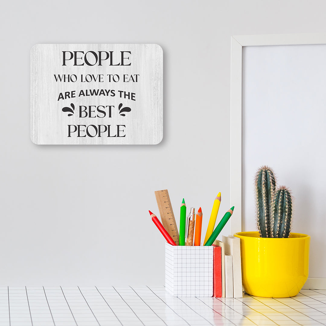 Classic Framed Plus People Who Love To Eat Are Always The Best People Door or Wall Sign | Funny Home Decor