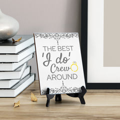 Signs ByLITA The Best 'I do' Crew Around, Table Sign with Acrylic Stand (6x8?)