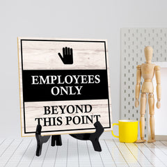 Employees Only Beyond This Point 5"x 5" Square Table Sign With Acrylic Easel | Home & Office Decor