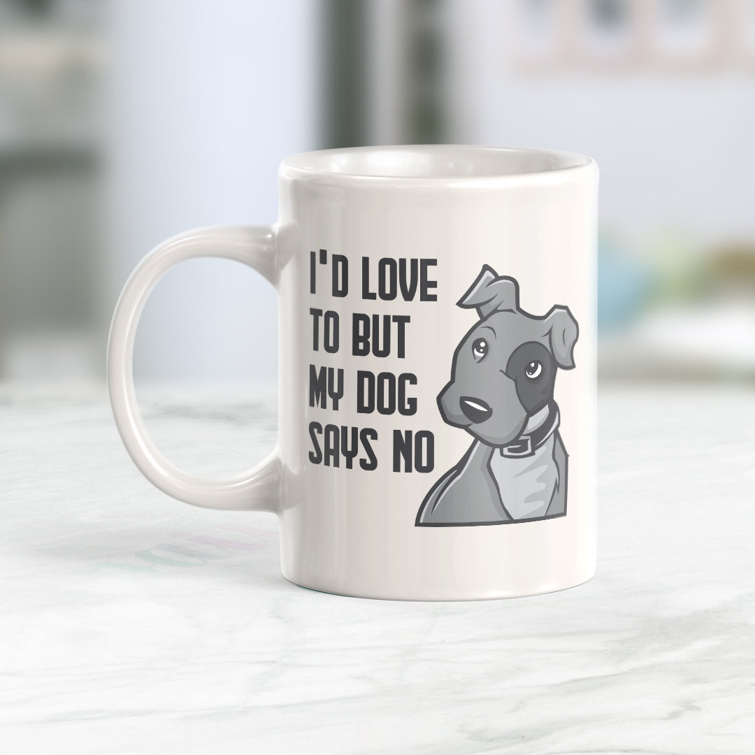 I'd Love To But My Dog Says No Coffee Mug