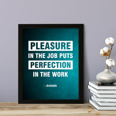 Designs ByLITA Pleasure in the job puts perfection in the work - Aristotle, FRAMED Print Inspirational Wall Art