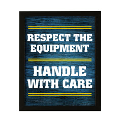 Signs ByLITA Respect the Equipment: Handle with Care, Framed Print Inspirational - Wall Art Collection - Elevate Your Space with Timeless Beauty and Inspiring Designs Wall Art
