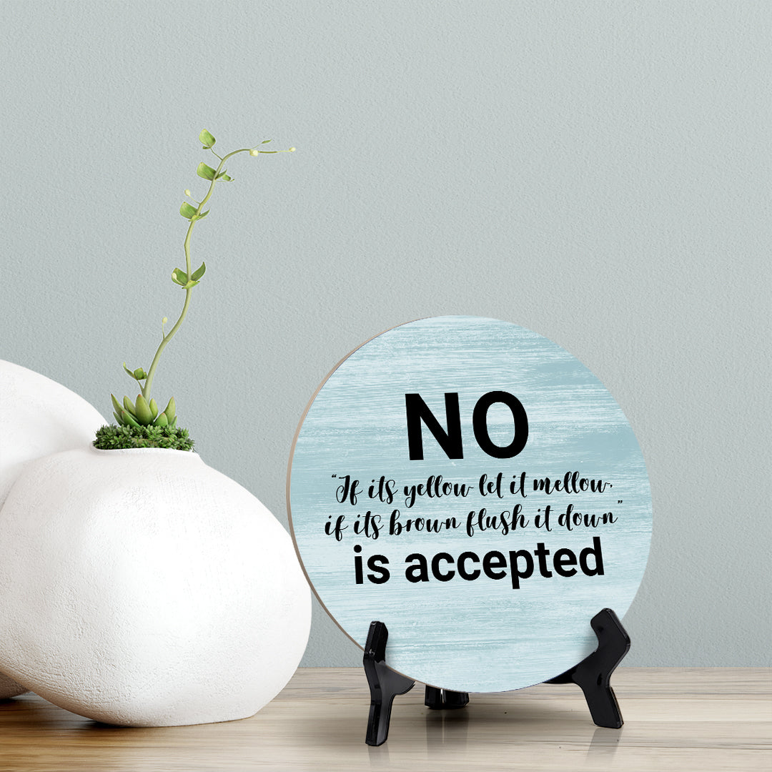 Signs ByLITA Circle No" If its Yellow Let It Mellow, If It’s Brown Flush It Down” is Accepted Table Sign (5x5)