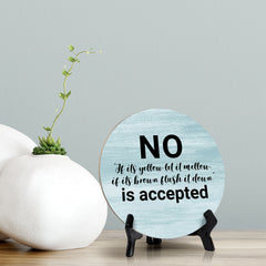 Signs ByLITA Circle No" If its Yellow Let It Mellow, If It’s Brown Flush It Down” is Accepted Table Sign (5x5)