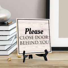 Please Close Door Behind You 5"x 5" Square Table Sign With Acrylic Easel | Home & Office Decor