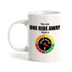 You Are One Ride Away From A Good Mood, Cyclist Coffee Mug