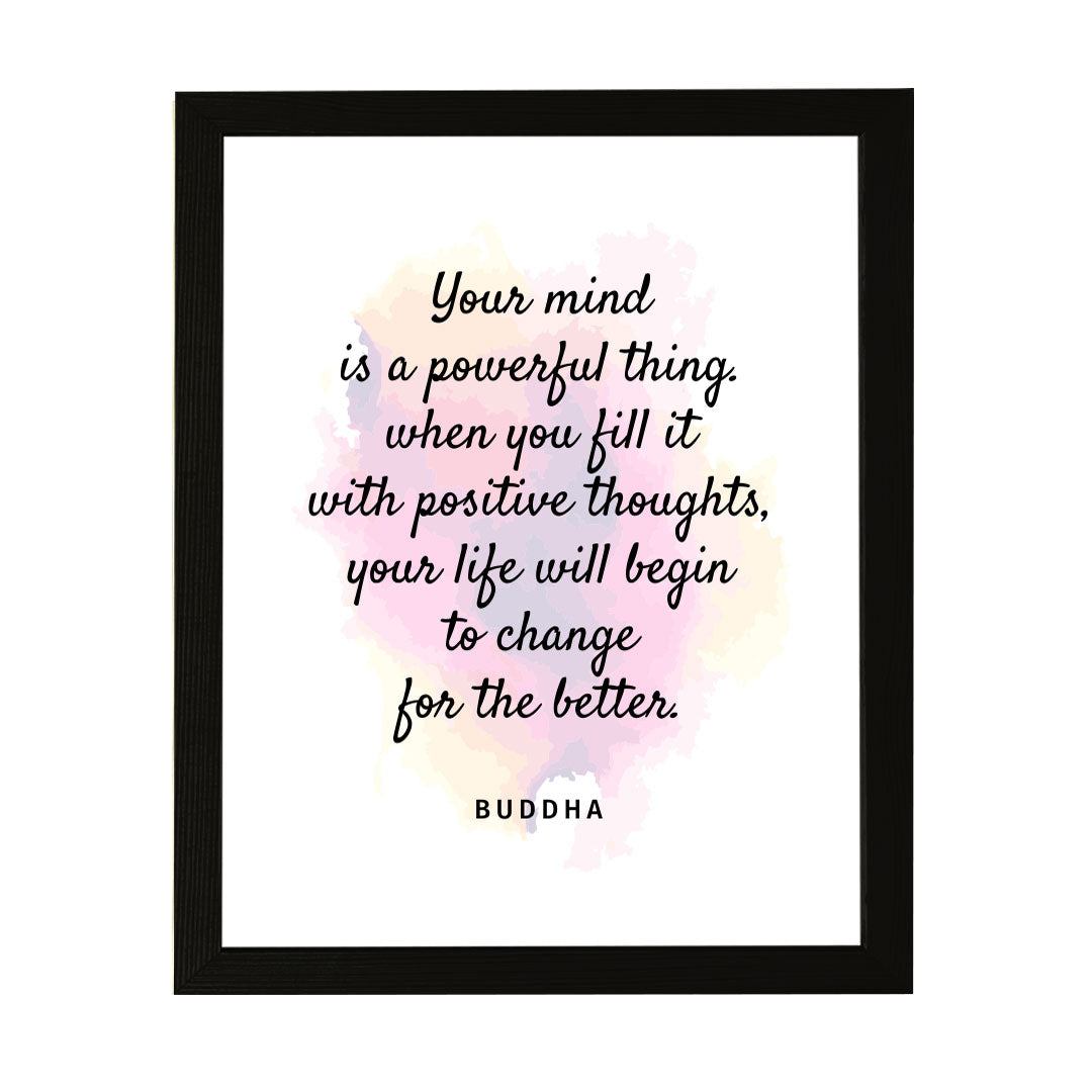 Designs ByLITA Your Mind Is A Powerful Thing. When You Fill It With Positive Thoughts, Your Life Will Begin To Change For The Better. Buddha, Framed Wall Art