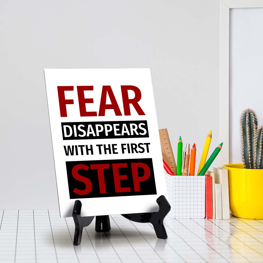 Fear Disappears With The First Step Table Sign with Acrylic Stand (6x8“) | Positive Affirmation Inspiration Décor
