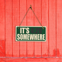 It's 4:20 Somewher 5x10 Hanging Plus Wall or Door Sign | Funny Home Decor