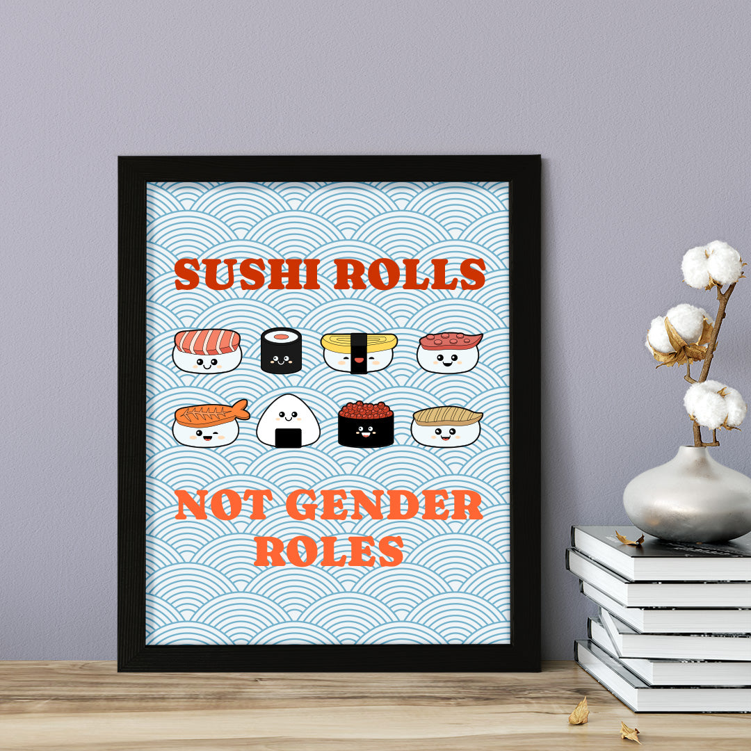 Designs ByLITA Sushi Rolls Not Gender Roles, Framed Print Inspirational Wall Art | Decoration For Sushi Lovers