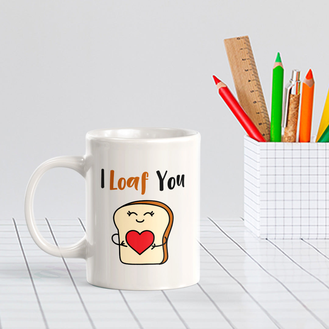 I Loaf You 11oz Plastic or Ceramic Coffee Mug | Cute and Funny Romantic Novelty Mugs