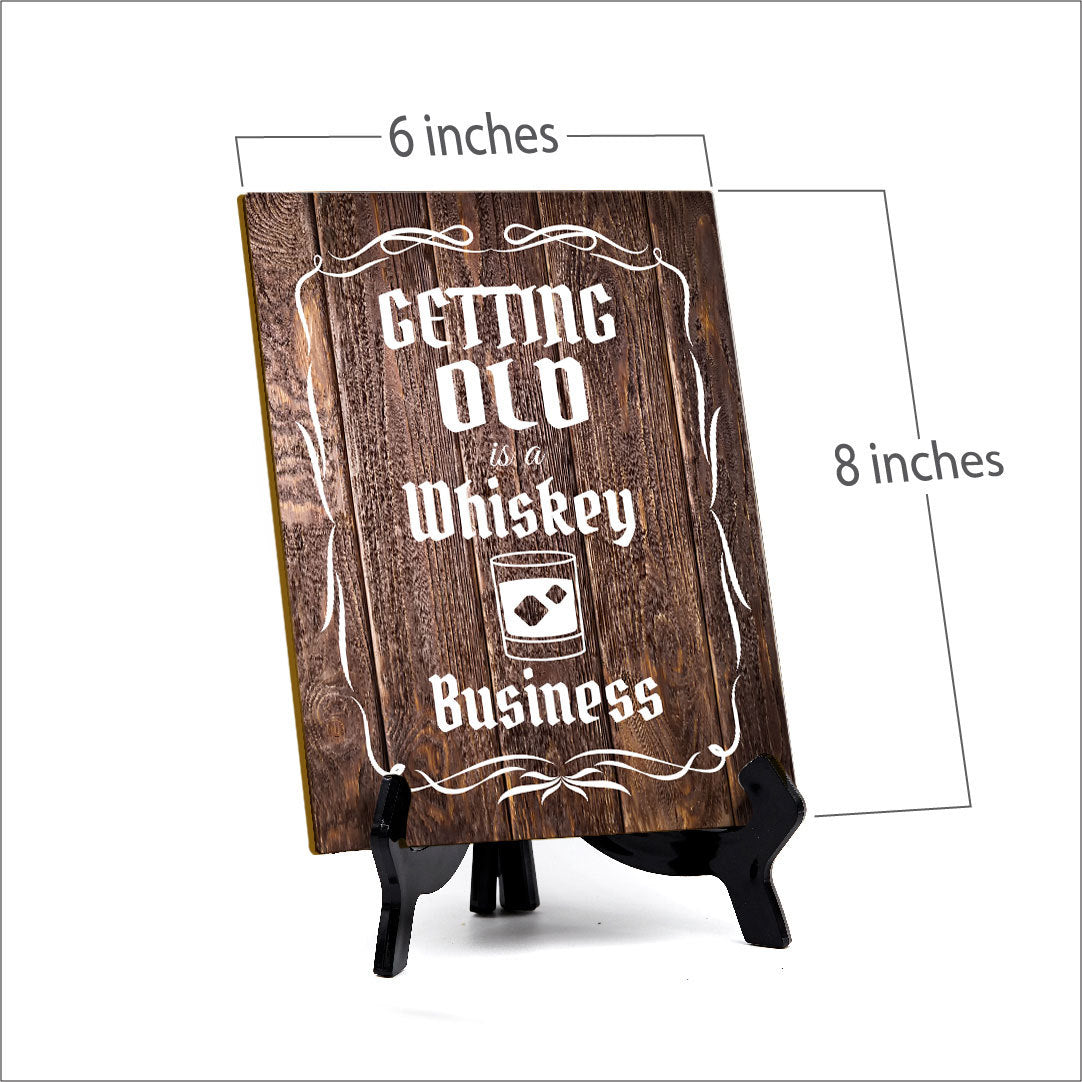 Signs ByLITA Getting Old Is A Whiskey Business Bar Table Sign with Acrylic Stand (6x8“)