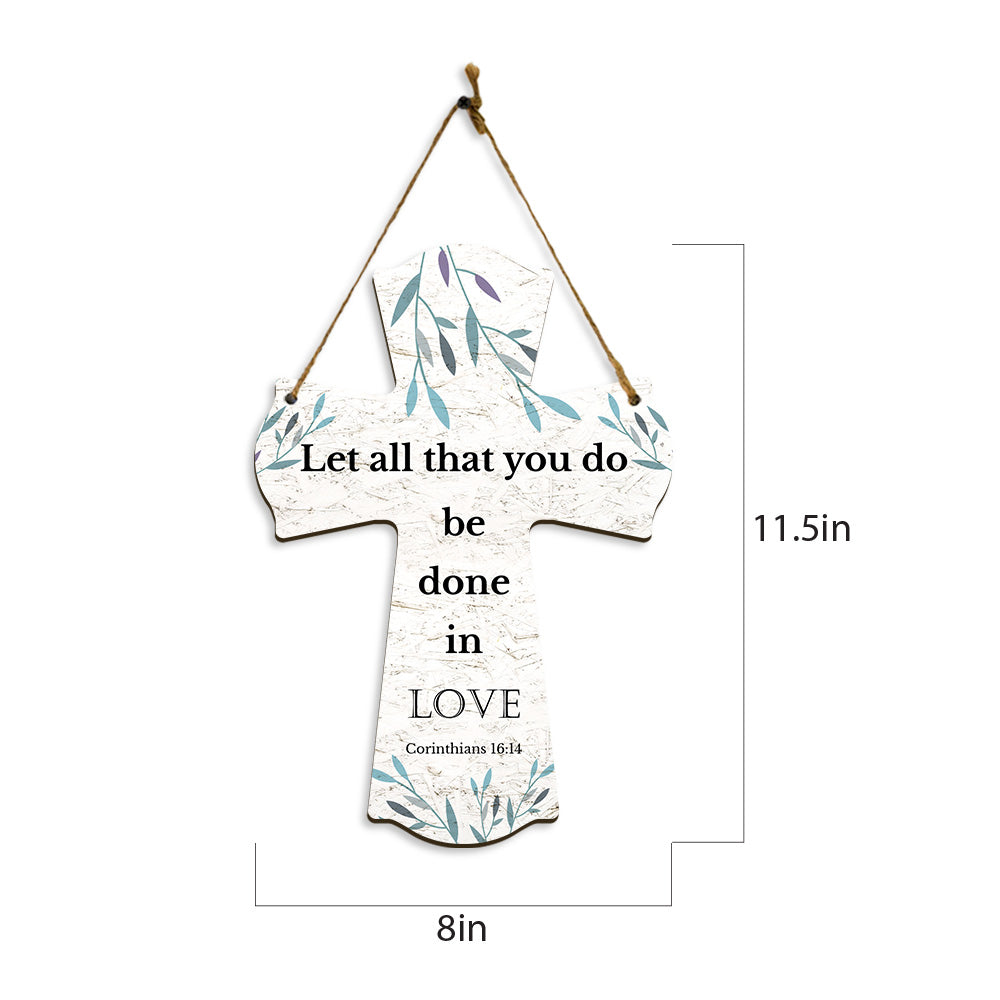 Let all that you do be done in love. Corinthians 16:14 11.5" x 8" Cross Hanging Sign | Rustic Twine | Inspiring Religious Bible Decor