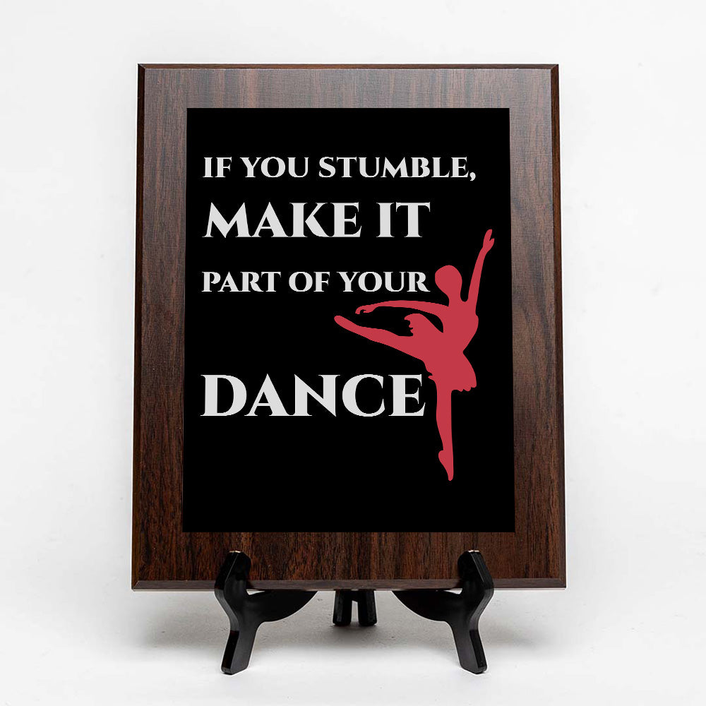 If You Stumble, Make It Part Of Your Dance Decorative Wall Plaque | Motivational Home Decor