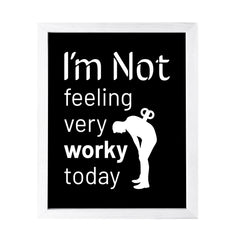 Designs ByLITA I'm Not Feeling Very Worky Today, Wall Print Art | Home Decor