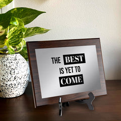 The Best Is Yet To Come Decorative Wall Plaque | Easel Mount Option | Inspirational Affirmation Wall Art