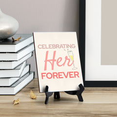 Signs ByLITA Celebrating Her Forever, Table Sign with Acrylic Stand (6x8?)