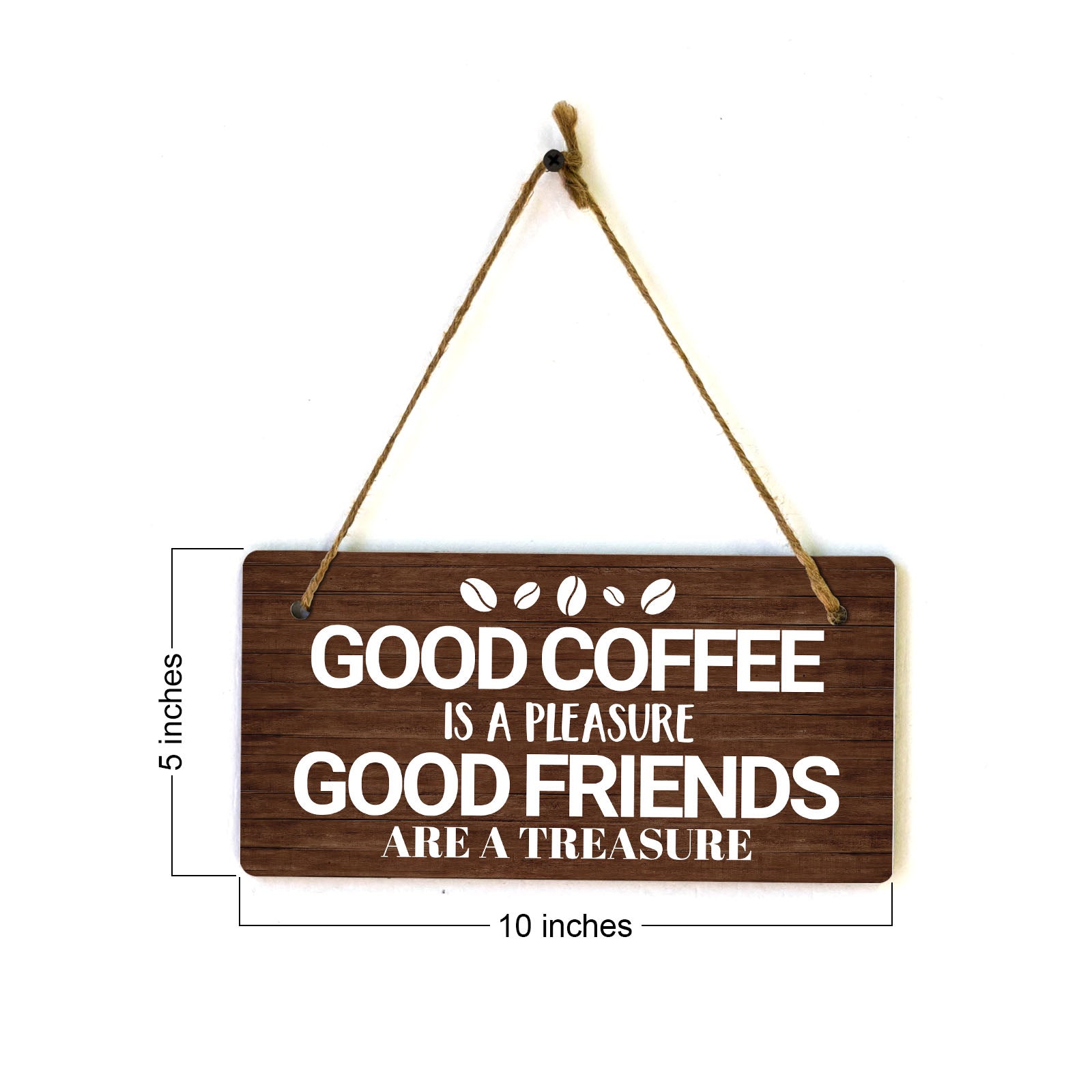 Good Coffee Is A Pleasure Good Friends Are A Treasure 5x10 Hanging Plus Wall or Door Sign | Home Decor
