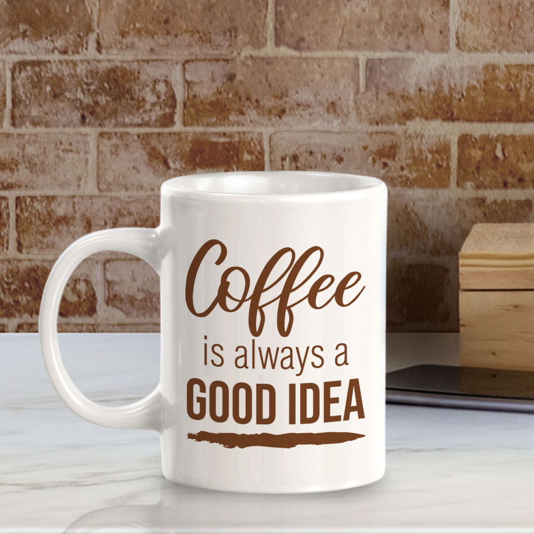 Designs ByLITA Coffee is Always a Good Idea Office Workspace Home Family 11oz Plastic/Ceramic Coffee Mug